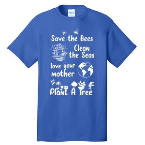 Save The Bees Cool Gift Love Your Mother Trees Seas Earth Nature Gift Tall T-Shirt