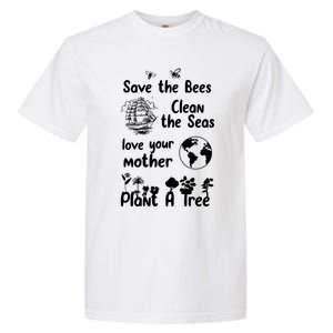 Save The Bees Cool Gift Love Your Mother Trees Seas Earth Nature Gift Garment-Dyed Heavyweight T-Shirt