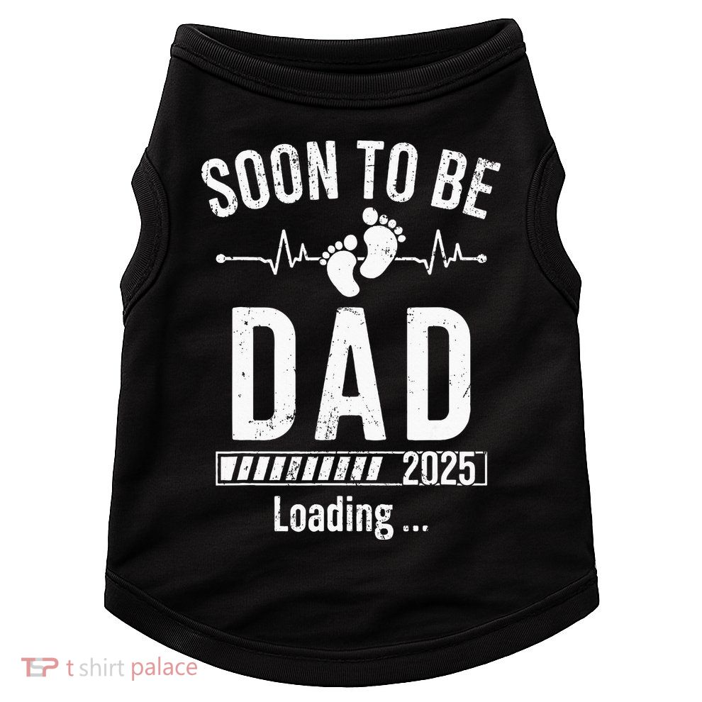 Soon To Be Dad Est 2025 New Dad To Be 2025 First Time Dad Doggie Tank