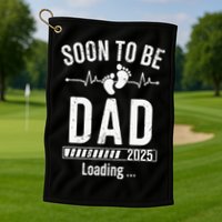 Soon To Be Dad Est 2025 New Dad To Be 2025 First Time Dad Golf Towel