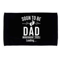 Soon To Be Dad Est 2025 New Dad To Be 2025 First Time Dad Microfiber Hand Towel