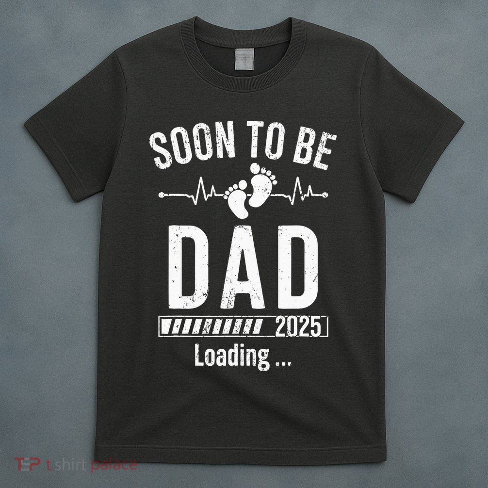Soon To Be Dad Est 2025 New Dad To Be 2025 First Time Dad T-Shirt