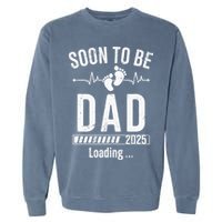 Soon To Be Dad Est 2025 New Dad To Be 2025 First Time Dad Garment-Dyed Sweatshirt