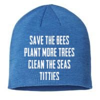 Save The Bees Plant More Trees Clean The Seas Titties Gift Sustainable Beanie