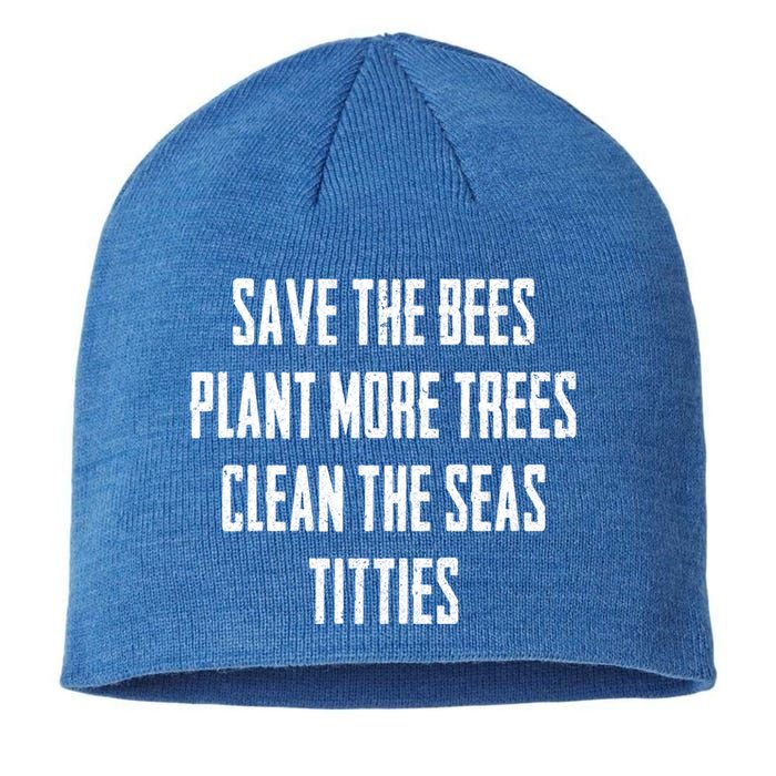 Save The Bees Plant More Trees Clean The Seas Titties Gift Sustainable Beanie