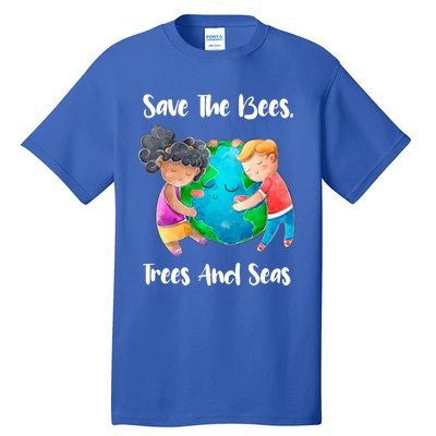 Save The Bees Trees Seas Tee Earth Climate Change Meaningful Gift Tall T-Shirt