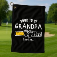 Soon To Be Grandpa 2025 Loading Promoted To Grandpa 2025 Golf Towel