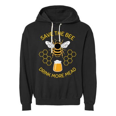 Save The Bees Drink More Mead Funny Craft Beer Brew Garment-Dyed Fleece Hoodie
