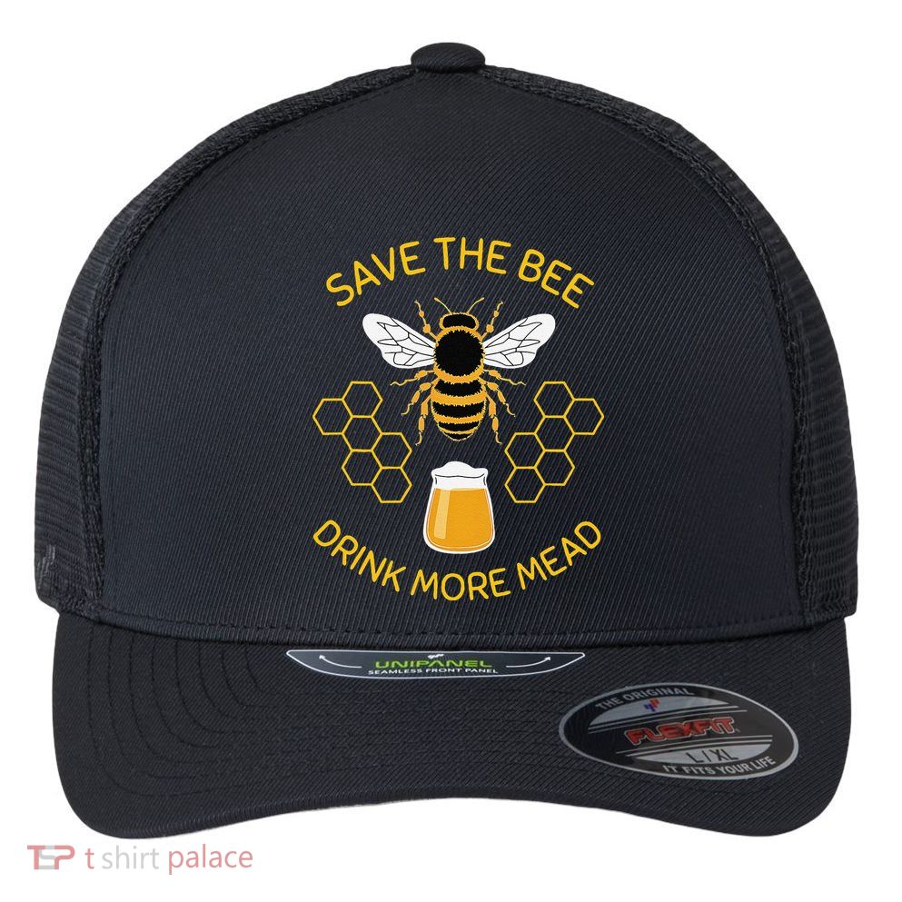 Save The Bees Drink More Mead Funny Craft Beer Brew Flexfit Unipanel Trucker Cap