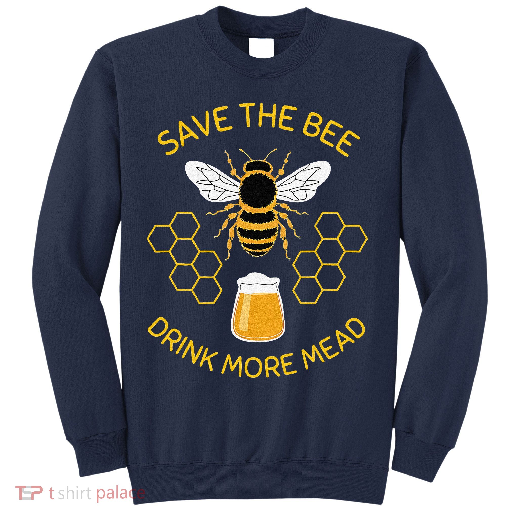 Save The Bees Drink More Mead Funny Craft Beer Brew Sweatshirt