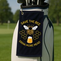 Save The Bees Drink More Mead Funny Craft Beer Brew Golf Towel