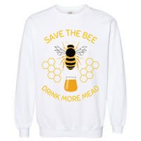 Save The Bees Drink More Mead Funny Craft Beer Brew Garment-Dyed Sweatshirt
