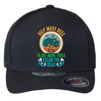 Save The Bees Trees And Oceans Earth Day Meaningful Gift Flexfit Unipanel Trucker Cap