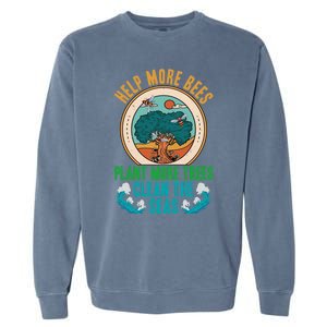 Save The Bees Trees And Oceans Earth Day Meaningful Gift Garment-Dyed Sweatshirt