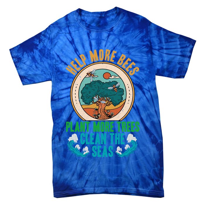Save The Bees Trees And Oceans Earth Day Meaningful Gift Tie-Dye T-Shirt