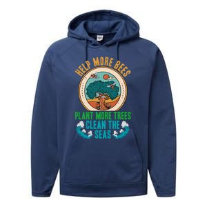 Save The Bees Trees And Oceans Earth Day Meaningful Gift Performance Fleece Hoodie