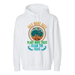 Save The Bees Trees And Oceans Earth Day Meaningful Gift Garment-Dyed Fleece Hoodie