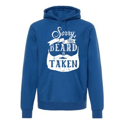 Sorry This Beard Is Taken Great Gift Valentines Day Gift Premium Hoodie