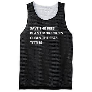 Save The Bees Plant More Trees Clean The Seas Titties Mesh Reversible Basketball Jersey Tank