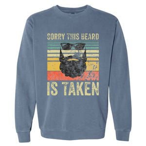 Sorry This Beard Is Taken Funny Valentines Day Garment-Dyed Sweatshirt