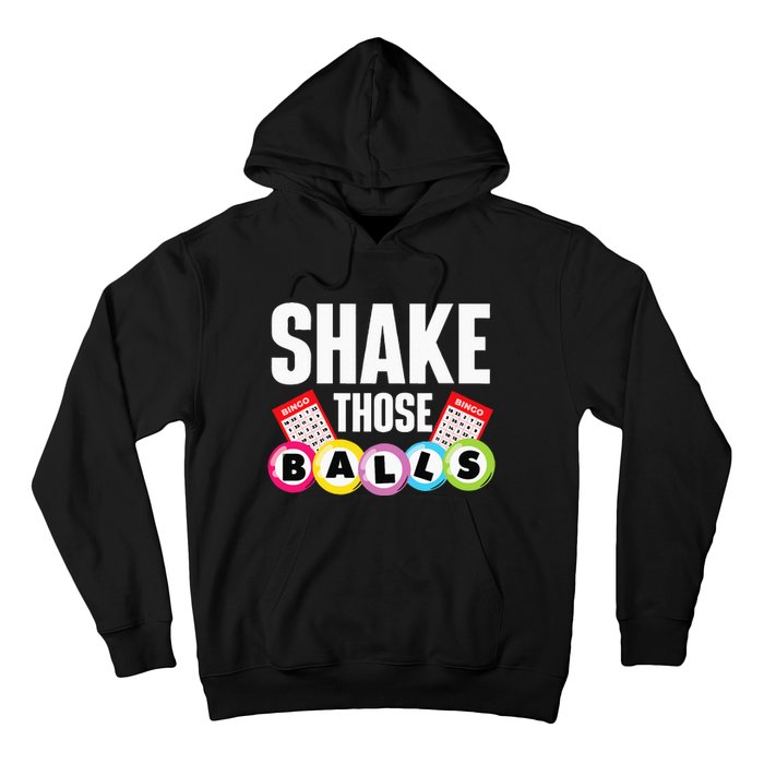 Shake Those Balls Bingo Lover Gambler Gambling Hoodie