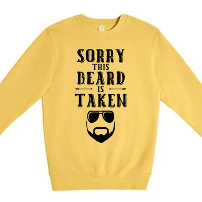 Sorry This Beard Is Taken Funny Gift Valentines Day Gift Premium Crewneck Sweatshirt