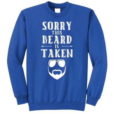 Sorry This Beard Is Taken Funny Gift Valentines Day Gift Tall Sweatshirt