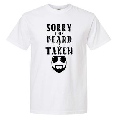 Sorry This Beard Is Taken Funny Gift Valentines Day Gift Garment-Dyed Heavyweight T-Shirt