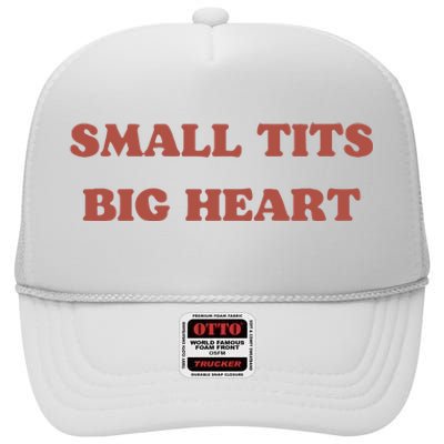 Small Tits Big Heart High Crown Mesh Back Trucker Hat