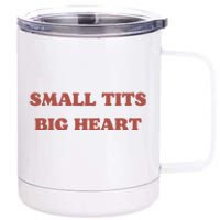 Small Tits Big Heart 12 oz Stainless Steel Tumbler Cup