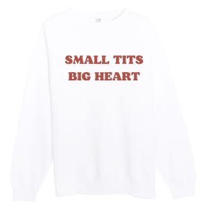 Small Tits Big Heart Premium Crewneck Sweatshirt