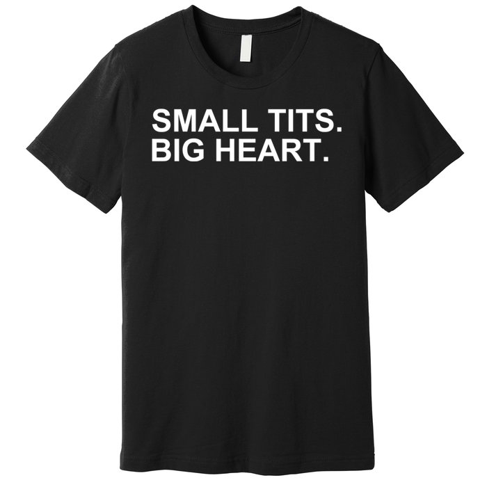 Small Tits Big Heart Premium T-Shirt