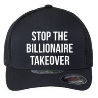 Stop The Billionaire Takeover Flexfit Unipanel Trucker Cap