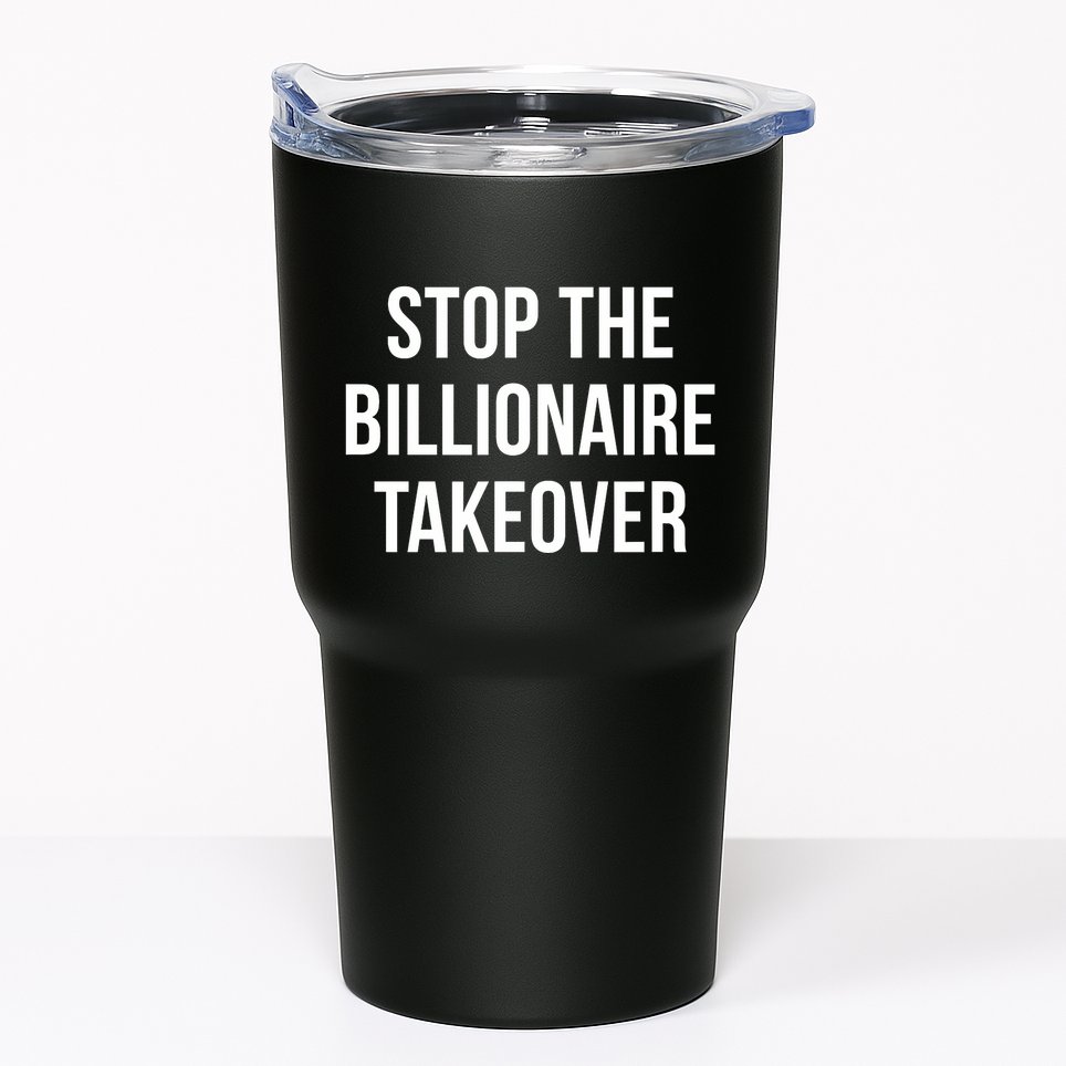 Stop The Billionaire Takeover Tumbler