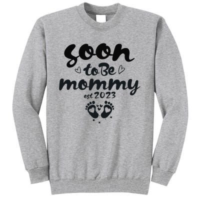 Soon To Be Mommy First Time Mom New Mom Pregnancy Tall Sweatshirt