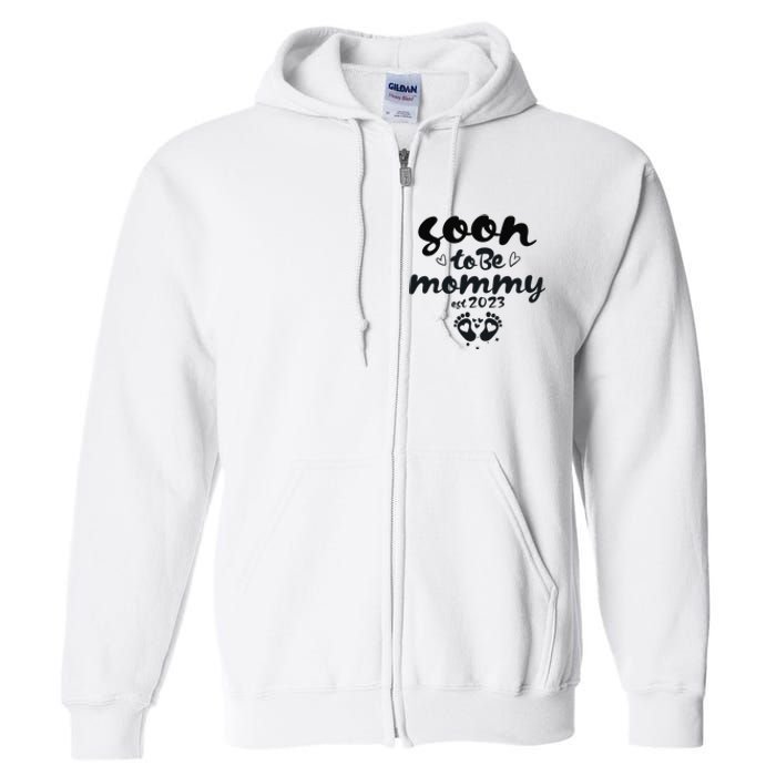 Soon To Be Mommy First Time Mom New Mom Pregnancy Full Zip Hoodie