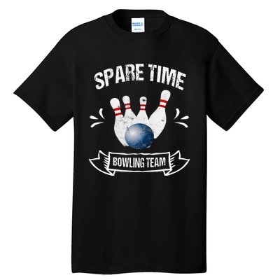 Spare Time Bowling Team Funny Bowling Tall T-Shirt