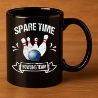 Spare Time Bowling Team Funny Bowling 11oz C Handle Ceramic Mug