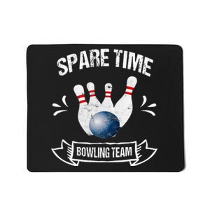 Spare Time Bowling Team Funny Bowling Mousepad