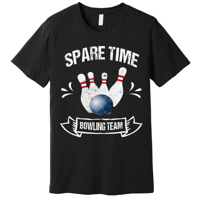 Spare Time Bowling Team Funny Bowling Premium T-Shirt