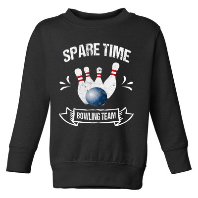 Spare Time Bowling Team Funny Bowling Toddler Sweatshirt