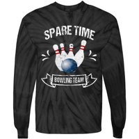 Spare Time Bowling Team Funny Bowling Tie-Dye Long Sleeve Shirt