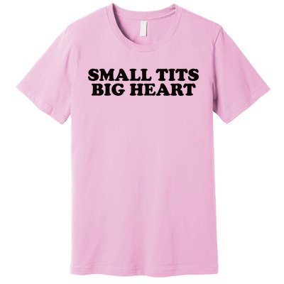 Small Tits Big Heart Premium T-Shirt