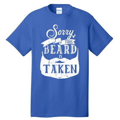 Sorry This Beard Is Taken Gift Valentines Day Gift Tall T-Shirt