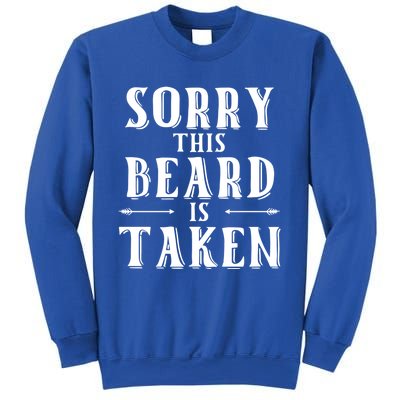 Sorry This Beard Is Taken Cute Gift Valentines Day Cute Gift Sweatshirt