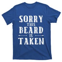 Sorry This Beard Is Taken Cute Gift Valentines Day Cute Gift T-Shirt