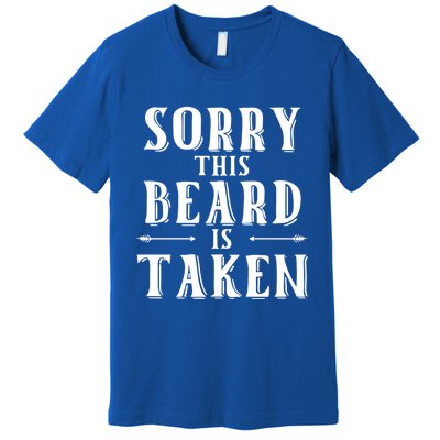 Sorry This Beard Is Taken Cute Gift Valentines Day Cute Gift Premium T-Shirt