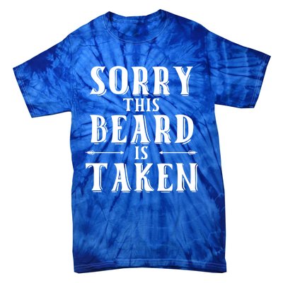 Sorry This Beard Is Taken Cute Gift Valentines Day Cute Gift Tie-Dye T-Shirt