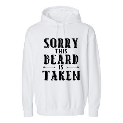 Sorry This Beard Is Taken Cute Gift Valentines Day Cute Gift Garment-Dyed Fleece Hoodie