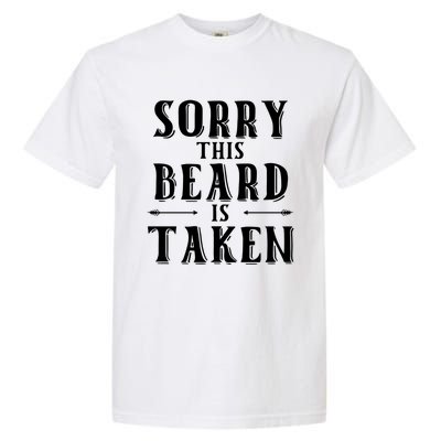 Sorry This Beard Is Taken Cute Gift Valentines Day Cute Gift Garment-Dyed Heavyweight T-Shirt